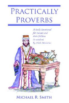 portada practically proverbs: a daily devotional for parents and their children (in wisdom) by abide ministries (en Inglés)