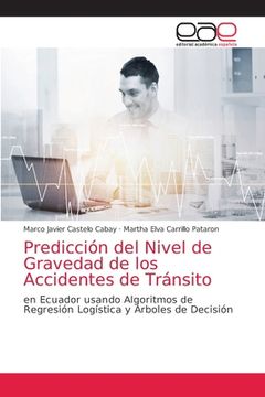 portada Predicción del Nivel de Gravedad de los Accidentes de Tránsito: En Ecuador Usando Algoritmos de Regresión Logística y Árboles de Decisión