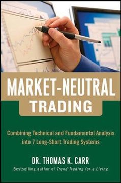 portada Market-Neutral Trading: Combining Technical and Fundamental Analysis Into 7 Long-Short Trading Systems (en Inglés)