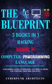 portada Raspberry pi & Hacking & Computer Programming Languages: 3 Books in 1: The Blueprint: Everything you Need to Know (en Inglés)