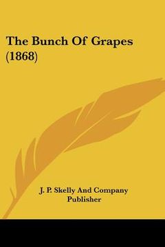 portada the bunch of grapes (1868) (in English)