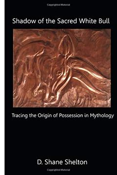 portada Shadow of the Sacred White Bull: Tracing the Origins of Possession (en Inglés)