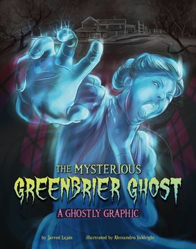 portada The Mysterious Greenbrier Ghost: A Ghostly Graphic (en Inglés)