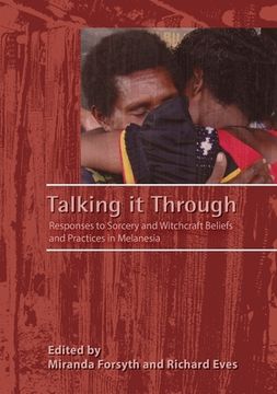 portada Talking it Through: Responses to Sorcery and Witchcraft Beliefs and Practices in Melanesia (en Inglés)