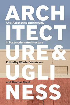 portada Architecture and Ugliness: Anti-Aesthetics and the Ugly in Postmodern Architecture (en Inglés)
