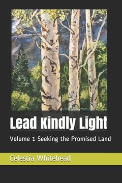 portada Lead Kindly Light: Volume 1 Seeking the Promised Land (en Inglés)