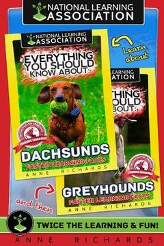 portada Everything You Should Know About: Dachshunds and Greyhounds