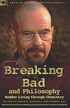 portada Breaking bad and Philosophy: Badder Living Through Chemistry (en Inglés)