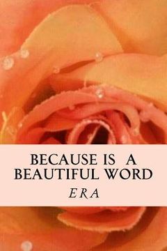 portada Because Is A Beautiful Word: Prose & Poetry (en Inglés)