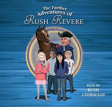 portada The Further Adventures of Rush Revere: Rush Revere and the Star-Spangled Banner, Rush Revere and the American Revolution, Rush Revere and the First Patriots, Rush Revere and the Brave Pilgrims