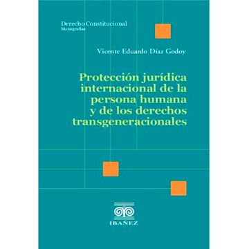portada Protección jurídica internacional de la persona humana y de los derechos transgeneracionales (in Spanish)