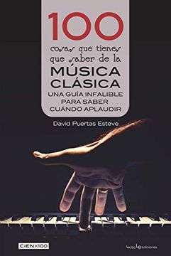 portada 100 Cosas que Tienes que Saber de la Música Clásica: 33 (Cien x 100) (in Spanish)