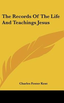 portada the records of the life and teachings jesus (en Inglés)
