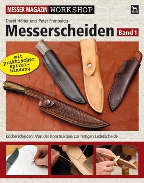 portada Messerscheiden 01: Köcherscheiden: Von der Konstruktion zur fertigen Lederscheide (in German)