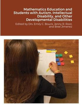 portada Mathematics Education and Students with Autism, Intellectual Disability, and Other Developmental Disabilities: Edited by Drs. Emily C. Bouck, Jenny R. (en Inglés)