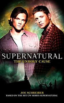 portada Schreiber, j: Supernatural - the Unholy Cause (en Inglés)