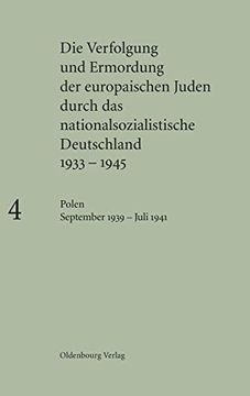 portada Die Verfolgung und Ermordung der Europäischen Juden Durch das Nationalsozialistische Deutschland 1933-1945, Band 4, Polen September 1939 - Juli 1941 (en Alemán)