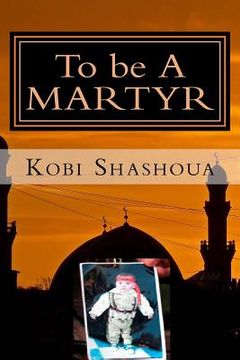 portada To be A MARTYR: A visit to the factory of Suicide bombers of the Islamic Jihad