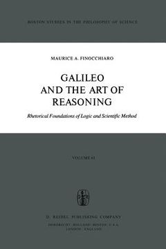 portada Galileo and the Art of Reasoning: Rhetorical Foundation of Logic and Scientific Method (en Inglés)