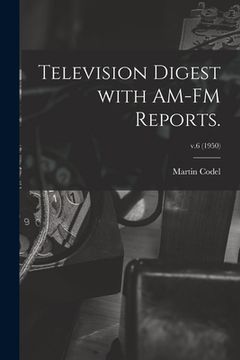 portada Television Digest With AM-FM Reports.; v.6 (1950) (en Inglés)