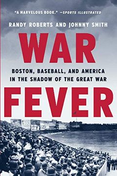 portada War Fever: Boston, Baseball, and America in the Shadow of the Great war (en Inglés)