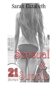 portada Sensual & Supple: 4 Volume Set - 21 Short Stories (en Inglés)