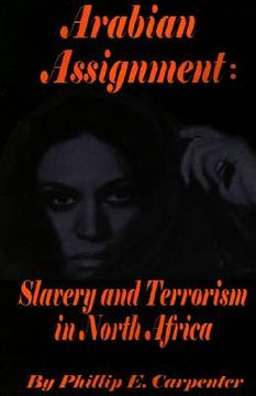 portada arabian assignment: slavery and terrorism in north africa (en Inglés)