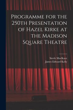 portada Programme for the 250th Presentation of Hazel Kirke at the Madison Square Theatre