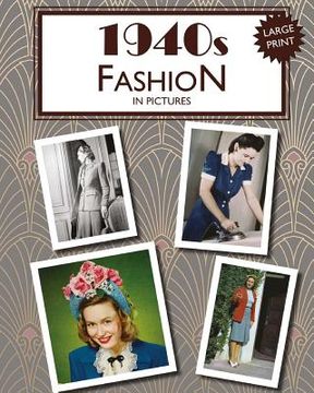 portada 1940s Fashion in Pictures: large print book for dementia patients