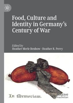 portada Food, Culture and Identity in Germany's Century of War (en Inglés)