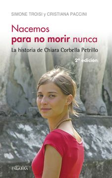 portada Nacemos Para no Morir Nunca: La Historia de Chiara Corbella Petrillo