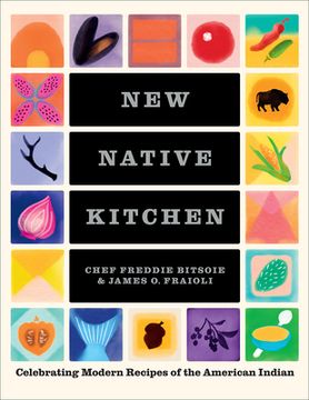 portada New Native Kitchen: Celebrating Modern Recipes of the American Indian (en Inglés)