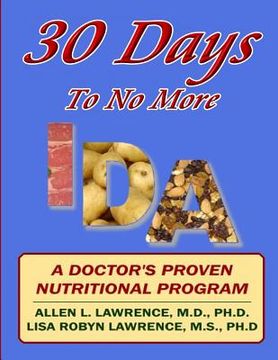 portada 30 Days To No More IDA: A Doctor's Proven Nutritional Program (en Inglés)