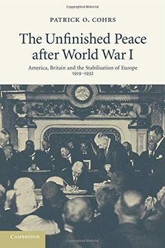 portada The Unfinished Peace After World war i: America, Britain and the Stabilisation of Europe, 1919-1932 (en Inglés)