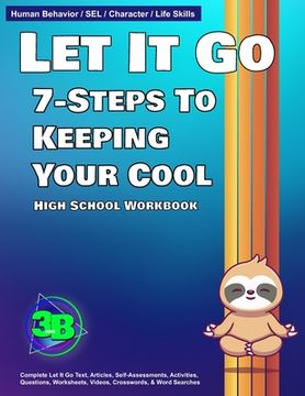 Let It Go - High School: 7-Steps to Keeping Your Cool (en Inglés)