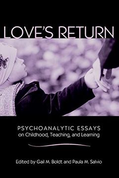 portada Love's Return: Psychoanalytic Essays on Childhood, Teaching, and Learning (en Inglés)