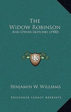 portada the widow robinson: and other sketches (1900) (en Inglés)