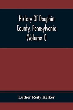 portada History of Dauphin County, Pennsylvania (Volume i) 