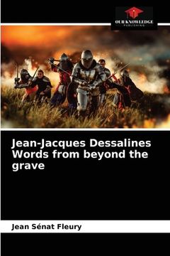 portada Jean-Jacques Dessalines Words from beyond the grave (en Inglés)