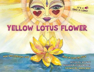 portada Yellow Lotus Flower: How One Lonesome Seed Rose Up from the Muck (in English)