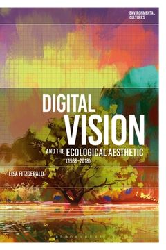 portada Digital Vision and the Ecological Aesthetic (1968 - 2018) (en Inglés)