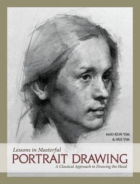 portada Lessons in Masterful Portrait Drawing: A Classical Approach to Drawing the Head 