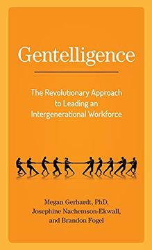 portada Gentelligence: The Revolutionary Approach to Leading an Intergenerational Workforce (en Inglés)