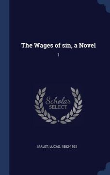 portada The Wages of sin, a Novel: 1 (en Inglés)