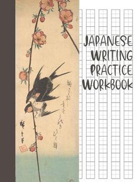 portada Japanese Writing Practice Workbook: Genkouyoushi Paper For Writing Japanese Kanji, Kana, Hiragana And Katakana Letters - Pear Blossoms And Swallows
