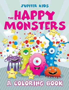 portada The Happy Monsters (A Coloring Book) (en Inglés)