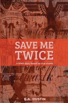 portada Save me Twice: Based on a True Story (en Inglés)