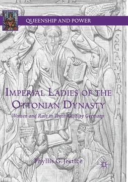 portada Imperial Ladies of the Ottonian Dynasty: Women and Rule in Tenth-Century Germany (en Inglés)