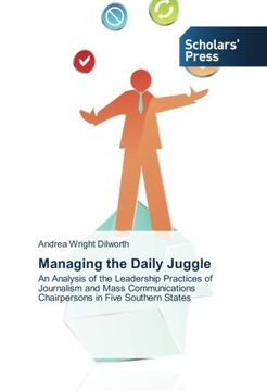 portada Managing the Daily Juggle: An Analysis of the Leadership Practices of Journalism and Mass Communications Chairpersons in Five Southern States