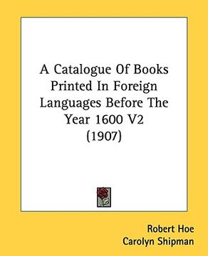 portada a catalogue of books printed in foreign languages before the year 1600 v2 (1907) (en Inglés)